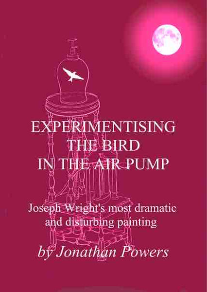 Experimentising the Bird in the Air Pump by Jonathan Powers