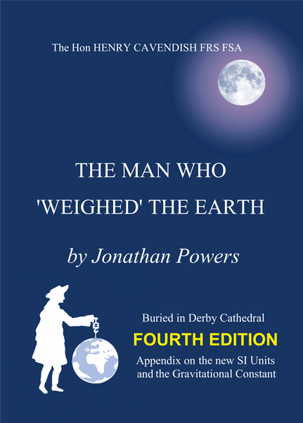HENRY CAVENDISH – THE MAN WHO ‘WEIGHED’ THE EARTH By JONATHAN POWERS