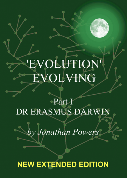 ‘EVOLUTION’ EVOLVING – PART I:  DR ERASMUS DARWIN BY JONATHAN POWERS