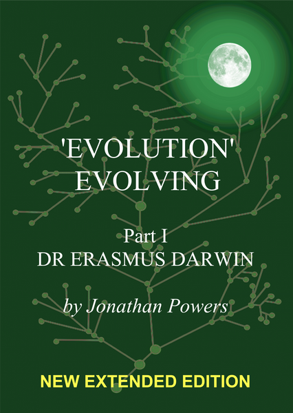‘EVOLUTION’ EVOLVING – PART I: DR ERASMUS DARWIN BY JONATHAN POWERS