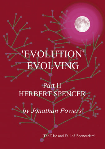 ‘Evolution’ evolving, Part II: Herbert Spencer by Jonathan Powers
