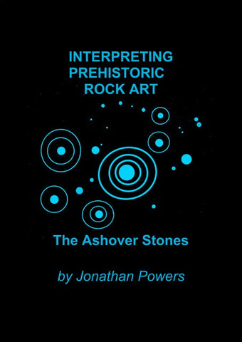 Interpreting Prehistoric Rock Art - the case of the Ashover Stones by Jonathan Powers